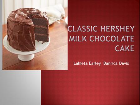 Lakieta Earley Danrica Davis.  2 eggs  1 ¼ cup of sugar  ½ cup shortening  Tsp salt  1 ¾ cups of flour  Tsp baking soda  1tsp Vanilla  2 squares.