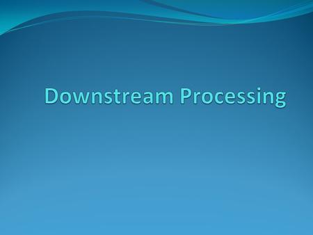 Downstream Processing