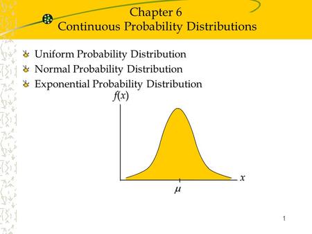 Chapter 6 Continuous Probability Distributions