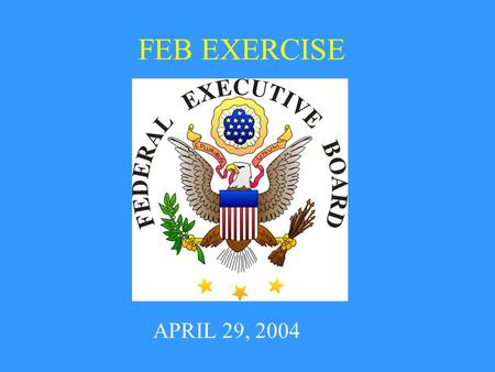 FEB EXERCISE APRIL 29, 2004. Kansas City Status Weather is fine Threat Level Orange.