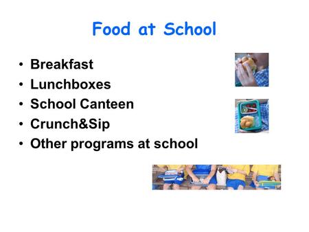 Food at School Breakfast Lunchboxes School Canteen Crunch&Sip Other programs at school.