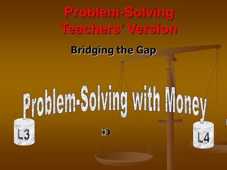 Bridging the Gap Problem-Solving Teachers’ Version.