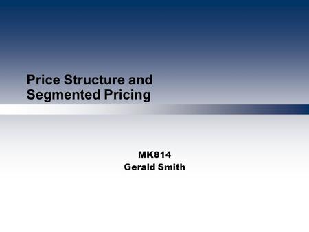 Price Structure and Segmented Pricing