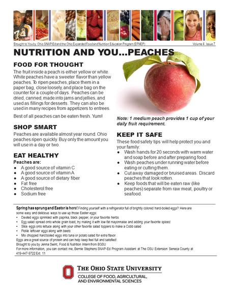 Brought to You by Ohio SNAP-Ed and the Ohio Expanded Food and Nutrition Education Program (EFNEP) Volume 4 Issue 7 NUTRITION AND YOU…PEACHES FOOD FOR THOUGHT.