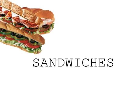 SANDWICHES.