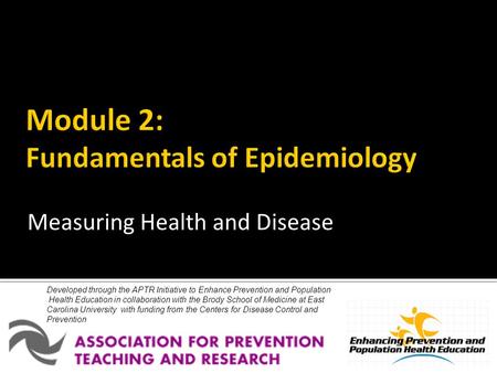 Developed through the APTR Initiative to Enhance Prevention and Population Health Education in collaboration with the Brody School of Medicine at East.