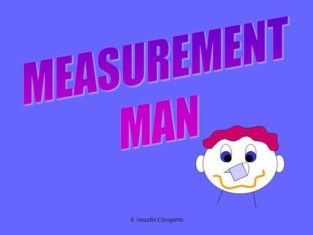 MEASUREMENT MAN © Jennifer Choquette.