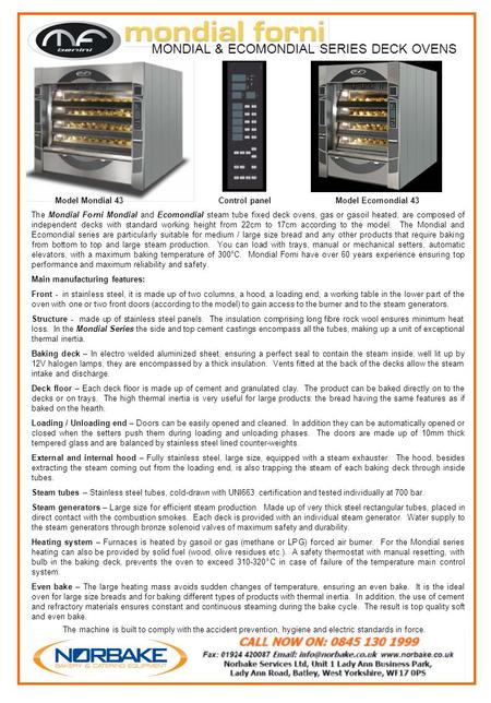 The Mondial Forni Mondial and Ecomondial steam tube fixed deck ovens, gas or gasoil heated, are composed of independent decks with standard working height.