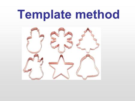 Template method. DCS – SWC 2 How to make a pizza If you order a pizza, the manufacturing of a pizza goes through certain steps We can write up a sort.