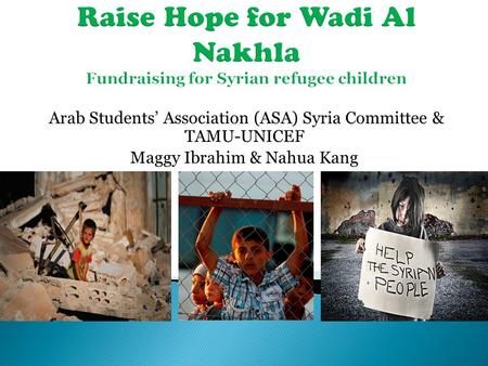 Arab Students’ Association (ASA) Syria Committee & TAMU-UNICEF Maggy Ibrahim & Nahua Kang.