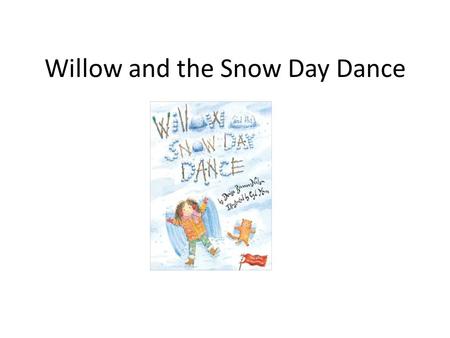 Willow and the Snow Day Dance