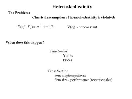 Heteroskedasticity The Problem: