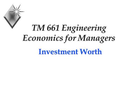 TM 661 Engineering Economics for Managers