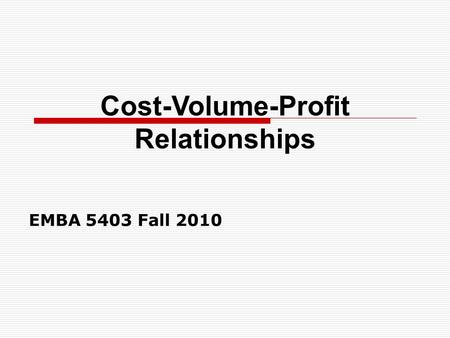 Cost-Volume-Profit Relationships