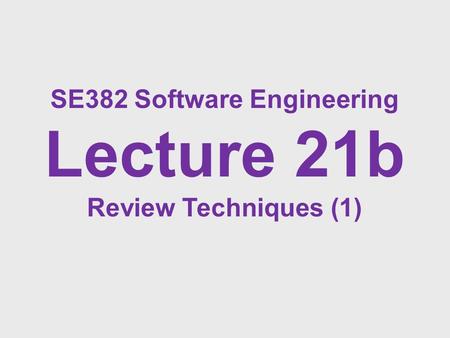 SE382 Software Engineering Lecture 21b