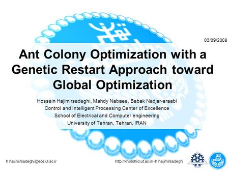 Ant Colony Optimization with a Genetic Restart Approach toward Global Optimization.