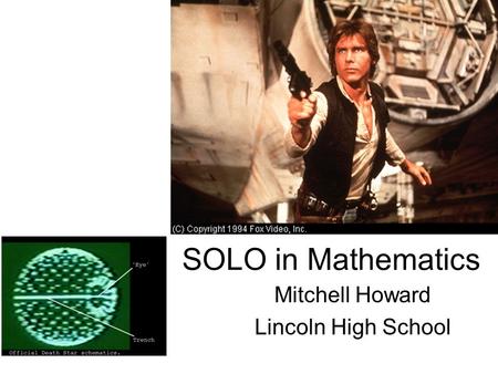 SOLO in Mathematics Mitchell Howard Lincoln High School.