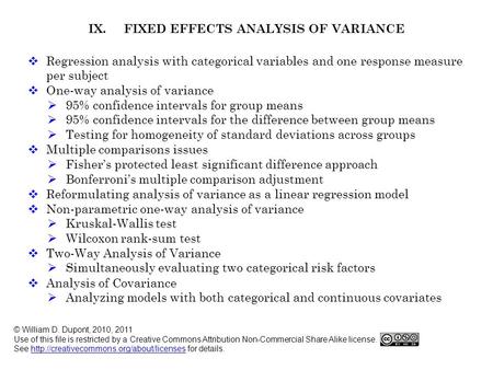 IX. FIXED EFFECTS ANALYSIS OF VARIANCE  Regression analysis with categorical variables and one response measure per subject  One-way analysis of variance.