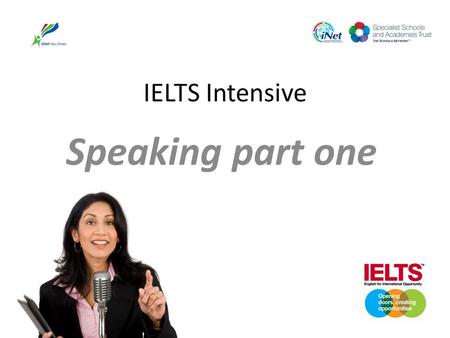 IELTS Intensive Speaking part one.