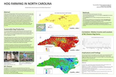 HOG FARMING IN NORTH CAROLINA Meredith Robbins, Bryce Koukopoulos, Emily Madara, Shepard Daniel Abstract There is an increasing market in North Carolina.