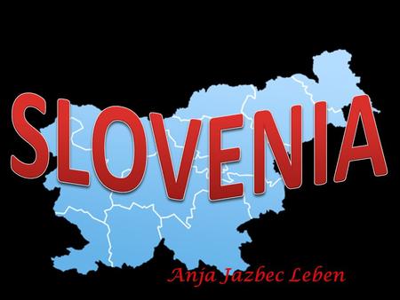 Anja Jazbec Leben. WHERE IS SLOVENIA? HERE IT IS.