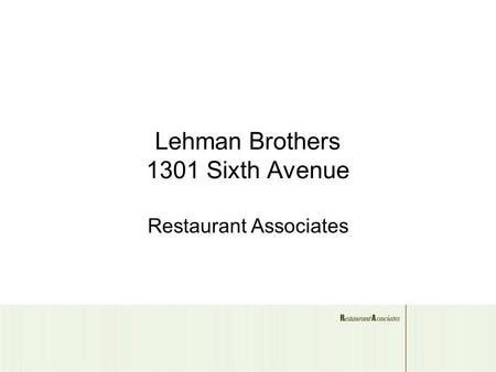 Lehman Brothers 1301 Sixth Avenue Restaurant Associates.