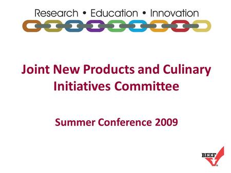 Joint New Products and Culinary Initiatives Committee Summer Conference 2009.