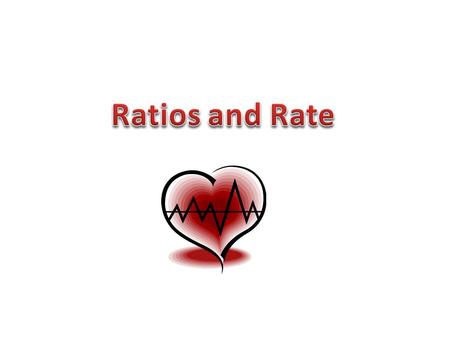 Vocabulary A ratio is a comparison of two quantities by division.