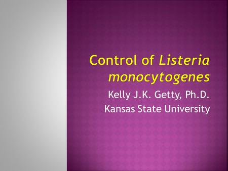 Kelly J.K. Getty, Ph.D. Kansas State University.  Packaging effects on jerky, snack sticks, kippered beef steak, and turkey tenders  Intrinsic factors.