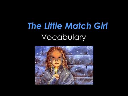 Moved quickly with short steps  “They were very large slippers, which her mother had hitherto worn; so large were they; and the poor little thing lost.