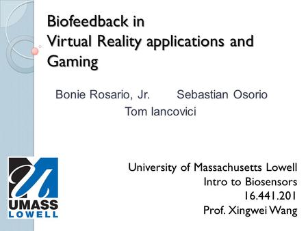 Biofeedback in Virtual Reality applications and Gaming