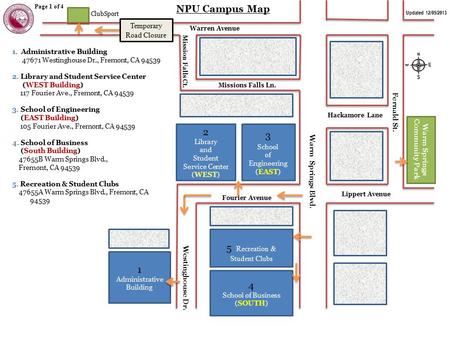 Warm Springs Community Park 1 Administrative Building 3 School of Engineering (EAST) 2 Library and Student Service Center (WEST) 1. Administrative Building.