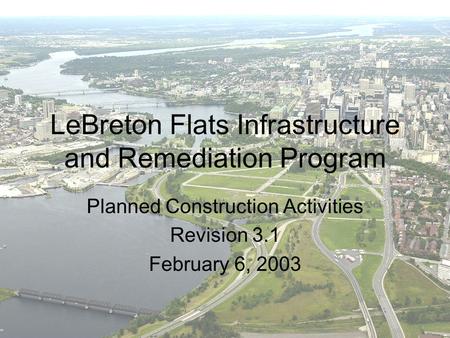 Remediation Demolition Landscaping Infrastructure Construction Main Traffic Route Remediated Staging Area Update 3.1 Archaeological Study Traffic Signal.