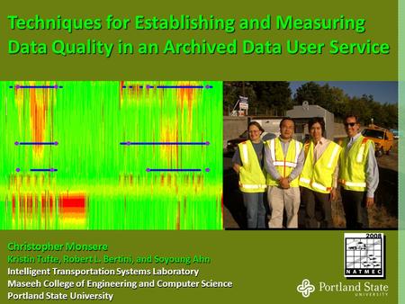 1 NATMEC 2008 Christopher Monsere Kristin Tufte, Robert L. Bertini, and Soyoung Ahn Intelligent Transportation Systems Laboratory Maseeh College of Engineering.