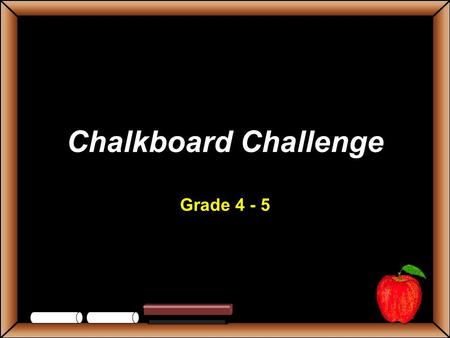 Chalkboard Challenge Grade 4 - 5 Click to edit Master text styles StudentsTeachers Game BoardSynonymsAntonyms Simile or Metaphor Kinds of Sentences Abbreviations.