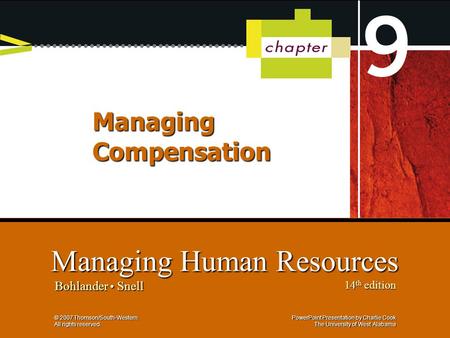 PowerPoint Presentation by Charlie Cook The University of West Alabama Managing Human Resources Bohlander Snell 14 th edition © 2007 Thomson/South-Western.