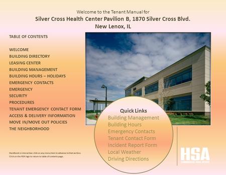 Welcome to the Tenant Manual for Silver Cross Health Center Pavilion B, 1870 Silver Cross Blvd. New Lenox, IL TABLE OF CONTENTS WELCOME BUILDING DIRECTORY.