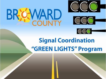 1. Green Lights Program - High-Priority Initiative to Improve Traffic Flow Vehicles Mass Transit Pedestrians Bicycles.