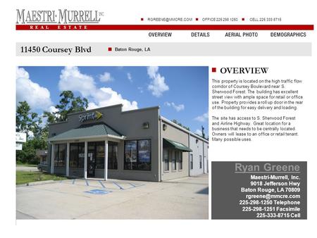 R E A L E S T A T E  OFFICE 225 298 1250 CELL 225 333 8715 11450 Coursey Blvd OVERVIEW Baton Rouge, LA Ryan Greene Maestri-Murrell,