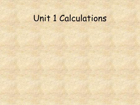 Unit 1 Calculations. Go to question 1 2 3 4 5 6 7 8 In which of the following pairs of gases contain the same number of oxygen atoms? A pencil lead contains.