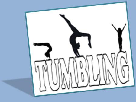 What is Tumbling? Tumbling is a form of gymnastics which is performed without the assistance of props; you may also hear it referred to as floor gymnastics.