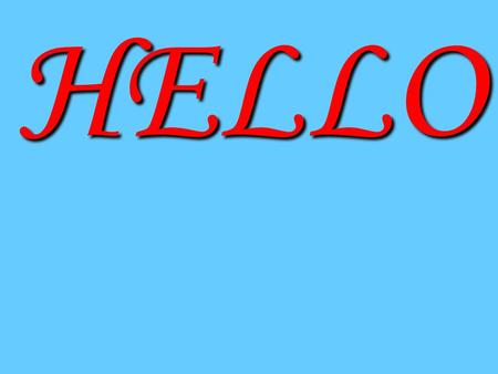 HELLO. WHAT’S THE NAME OF YOUR SCHOOL? ______________.