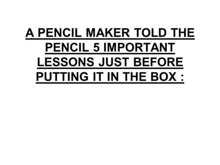 1.) EVERYTHING YOU DO WILL ALWAYS LEAVE A MARK.