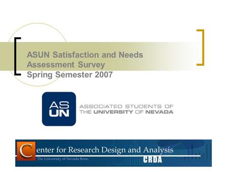 ASUN Satisfaction and Needs Assessment Survey Spring Semester 2007.