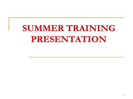 1 SUMMER TRAINING PRESENTATION. 2 Summer Training The Summer Training is an integral part of the PGDBM programme and aims at achieving the following objectives: