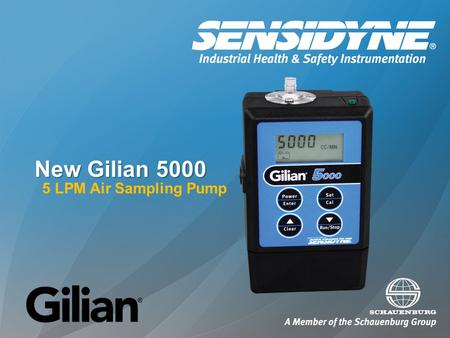 New Gilian 5000 5 LPM Air Sampling Pump. Gilian 5000 Features Our most powerful 5 LPM pump Digital flow display with 30-day calibration Meets EN 1232.