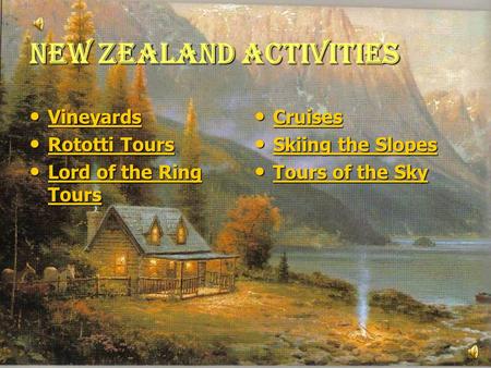 NEW ZEALAND ACTIVITIES Vineyards Vineyards Vineyards Rototti Tours Rototti Tours Rototti Tours Rototti Tours Lord of the Ring Tours Lord of the Ring Tours.