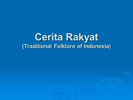 Cerita Rakyat (Traditional Folklore of Indonesia)