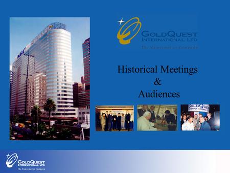 Historical Meetings & Audiences. Historical Meetings & Audiences Founding Directors; Mr. Vijay Eswaran, Managing Director of GQI and Mr. Joseph Bismark,