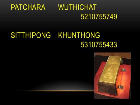 PATCHARA WUTHICHAT 5210755749 SITTHIPONG KHUNTHONG 5310755433.